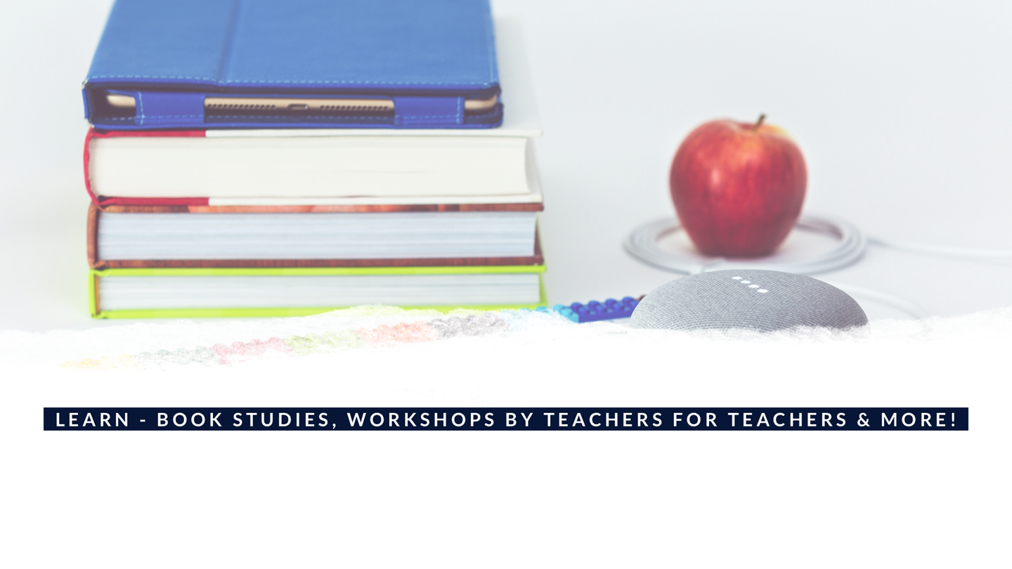On the left is a pile of books with a digital tablet in a case. There is an apple on the right, the text says Learn- book studies, workshops by teachers for teachers and more