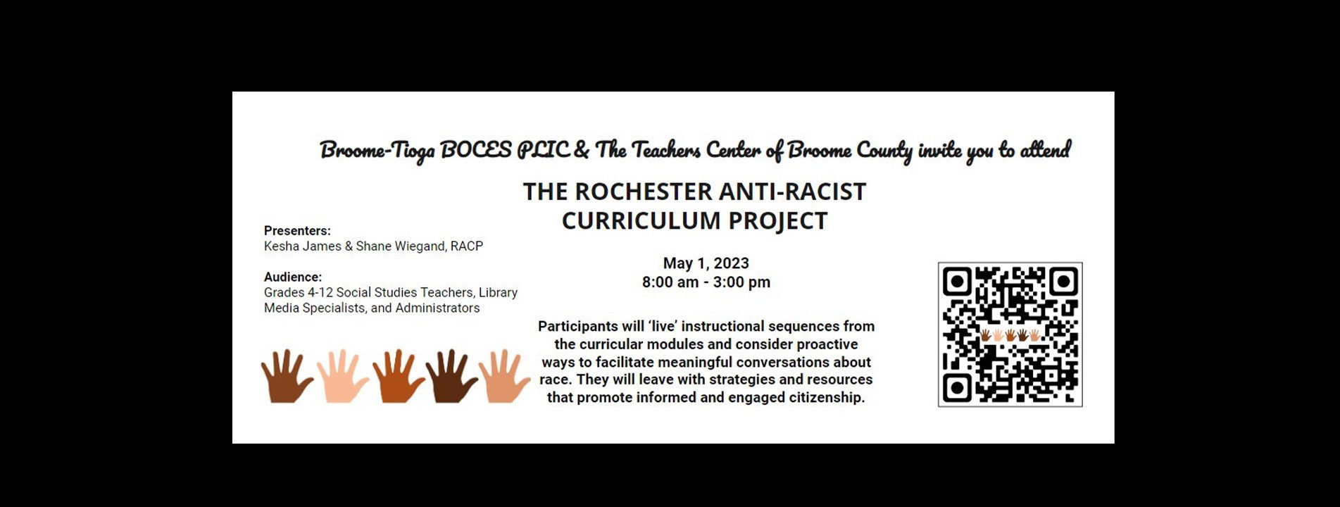 The Rochester Anti-Racist Curriculum Project, May 1, 2023 from 8 am - 3 pm. Overview: Participants will ‘live’ instructional sequences from the curricular modules and consider proactive ways to facilitate meaningful conversations about race. They will leave with strategies and resources that promote informed and engaged citizenship.
